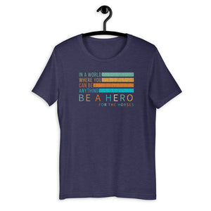 Be a Hero Unisex Tee