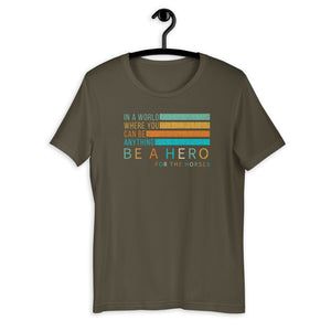 Be a Hero Unisex Tee