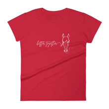 Load image into Gallery viewer, Better Together Women&#39;s Tee