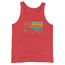 Load image into Gallery viewer, Be a HERO Unisex Tank Top